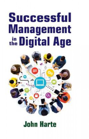 Книга Successful Management in the Digital Age John Harte