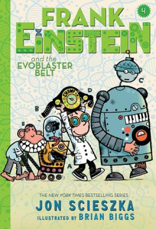 Carte Frank Einstein and the Evoblaster Belt (Frank Einstein series #4) Jon Scieszka