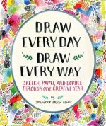 Könyv Draw Every Day, Draw Every Way (Guided Sketchbook) Jennifer Orkin Lewis