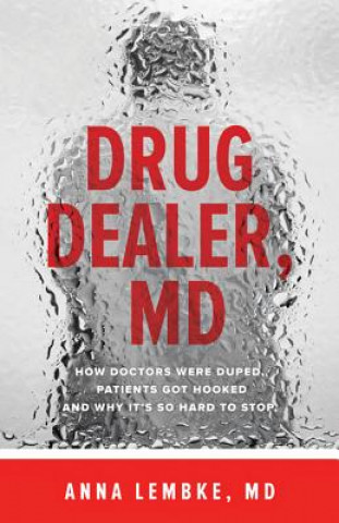 Kniha Drug Dealer, MD Anna Lembke