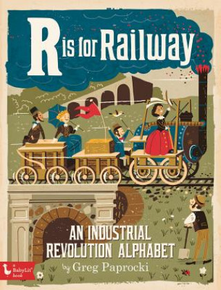 Kniha R is for Railway Greg Paprocki