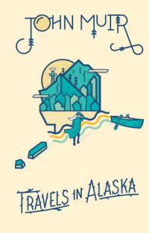 Carte Travels in Alaska John Muir