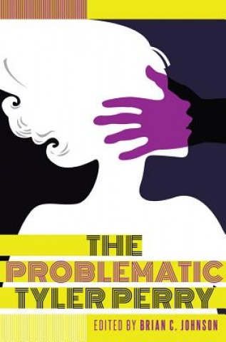 Book Problematic Tyler Perry Brian C. Johnson