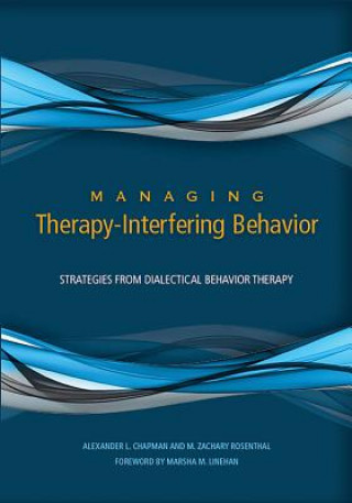 Knjiga Managing Therapy-Interfering Behavior Alexander L. Chapman