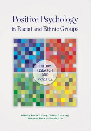 Książka Positive Psychology in Racial and Ethnic Groups Edward C. Chang