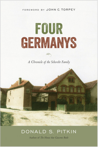 Carte Four Germanys: A Chronicle of the Schorcht Family Donald S Pitkin