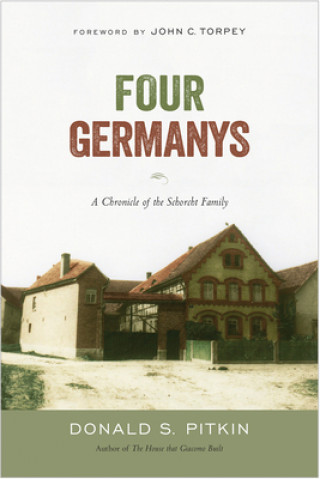 Książka Four Germanys: A Chronicle of the Schorcht Family Donald S Pitkin