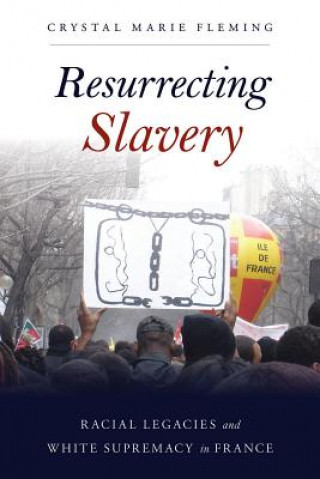 Kniha Resurrecting Slavery CRYSTAL MAR FLEMING