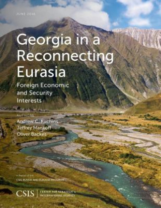 Carte Georgia in a Reconnecting Eurasia Andrew C. Kuchins