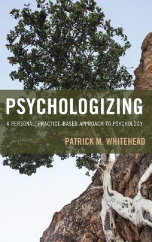 Книга Psychologizing Patrick M. Whitehead