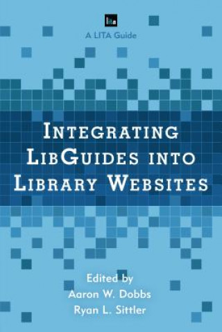 Książka Integrating LibGuides into Library Websites Dobbs