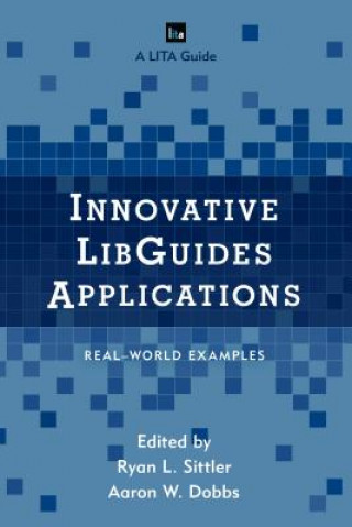 Kniha Innovative LibGuides Applications Ryan L. Sittler