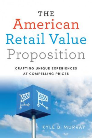 Kniha American Retail Value Proposition Kyle Murray