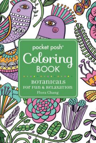 Carte Pocket Posh Adult Coloring Book: Botanicals for Fun & Relaxation Flora Chang