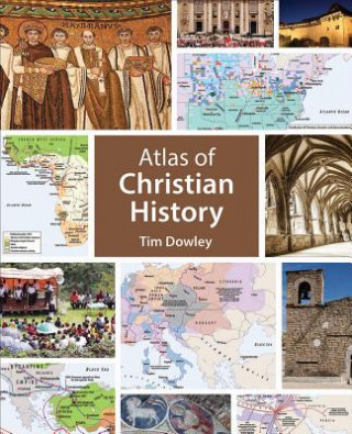 Carte Atlas of Christian History Tim Dowley