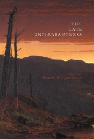 Kniha Late Unpleasantness PAMELA WIELGUS-KWON