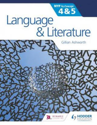 Książka Language and Literature for the IB MYP 4 & 5 Gillian Ashworth