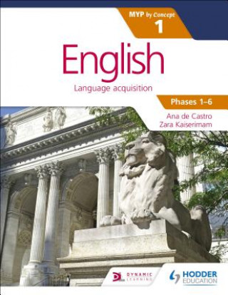 Könyv English for the IB MYP 1 (Capable-Proficient/Phases 3-4, 5-6): by Concept Ana de Castro