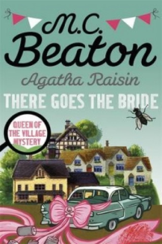 Book Agatha Raisin: There Goes The Bride M C Beaton