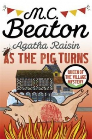 Könyv Agatha Raisin: As The Pig Turns M C Beaton