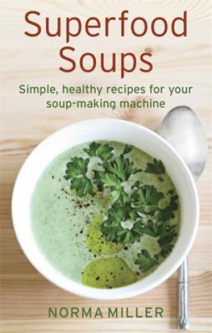 Könyv Superfood Soups Norma Miller
