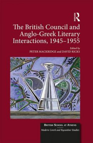 Carte British Council and Anglo-Greek Literary Interactions, 1945-1955 RICKS