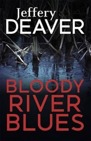 Könyv Bloody River Blues Jeffery Deaver