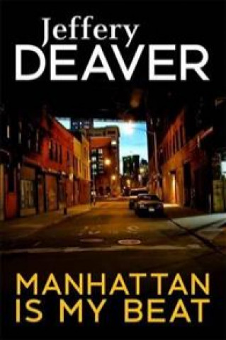 Buch Manhattan Is My Beat Jeffery Deaver