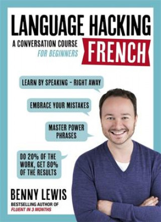 Kniha LANGUAGE HACKING FRENCH (Learn How to Speak French - Right Away) Sarah Cole