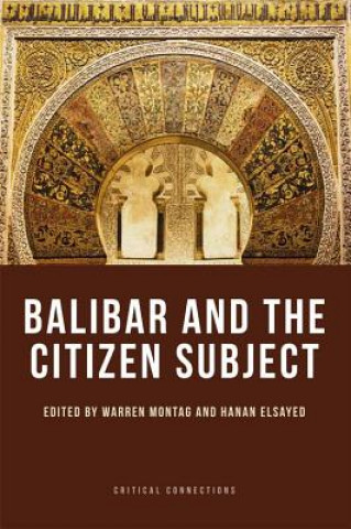 Könyv Balibar and the Citizen Subject W MONTAG AND ELSAYED