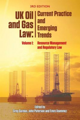 Kniha Uk Oil and Gas Law: Current Practice and Emerging Trends GORDON GREG PATERSON