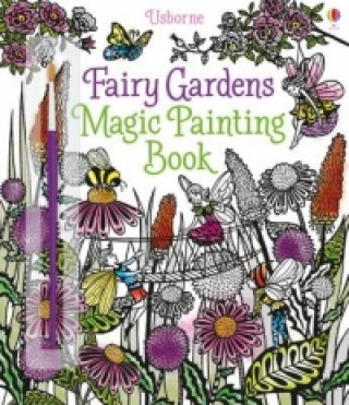 Könyv Fairy Gardens Magic Painting Book Lesley Sims