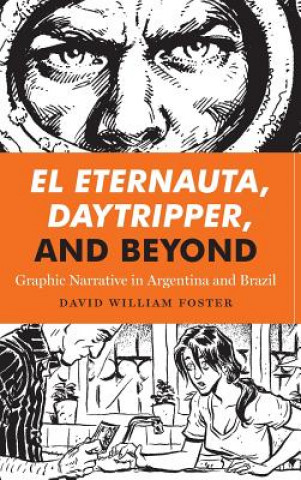 Carte El Eternauta, Daytripper, and Beyond David William Foster