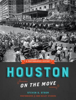 Книга Houston on the Move Steven R Strom