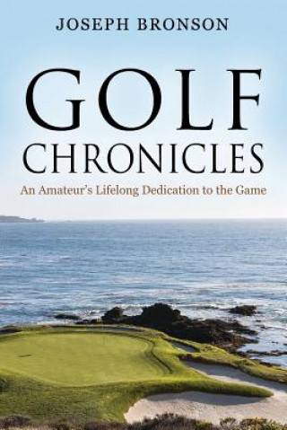 Knjiga Golf Chronicles JOSEPH BRONSON