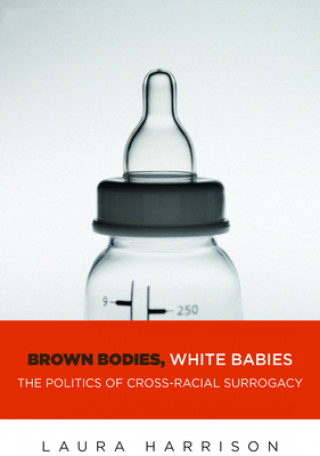 Carte Brown Bodies, White Babies Laura Harrison