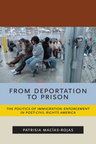 Könyv From Deportation to Prison Patrisia Macias-Rojas