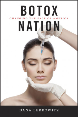 Книга Botox Nation Dana Berkowitz