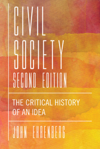Könyv Civil Society, Second Edition John R Ehrenberg