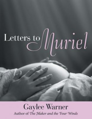 Kniha Letters to Muriel GAYLEE WARNER