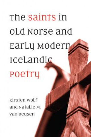 Libro Saints in Old Norse and Early Modern Icelandic Poetry Kirsten Wolf