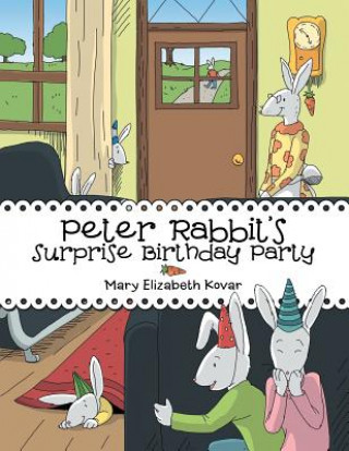 Knjiga Peter Rabbit's Surprise Birthday Party MARY ELIZABET KOVAR