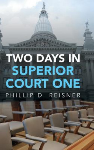 Kniha Two Days in Superior Court One Phillip D Reisner