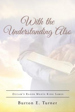 Книга With the Understanding Also BURTON E. TURNER