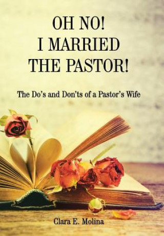 Kniha Oh No! I Married the Pastor! Clara E Molina