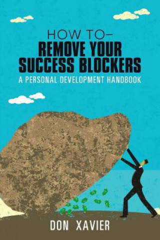 Carte how to - Remove Your Success Blockers DON XAVIER