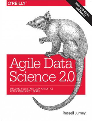 Kniha Agile Data Science 2.0 Russell Jurney