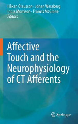 Książka Affective Touch and the Neurophysiology of CT Afferents H?kan Olausson