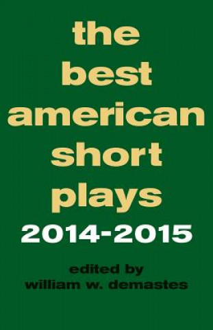 Kniha Best American Short Plays 2014-2015 William W. Demastes