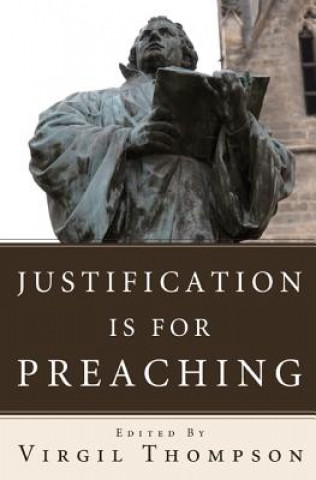 Knjiga Justification Is for Preaching VIRGIL THOMPSON